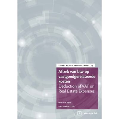 Aftrek Van Btw Op Vastgoedgerelateerde Kosten - Fiscaal-Wetenschappelijke Reeks
