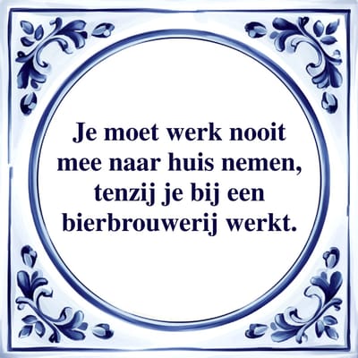 Spreuk Tegel - Bij de Bierbrouwerij - Tegeltjeswijsheid - Kado