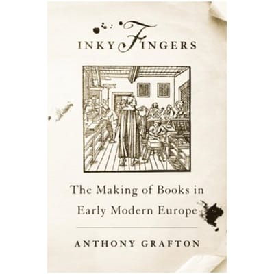 Inky Fingers - Anthony Grafton