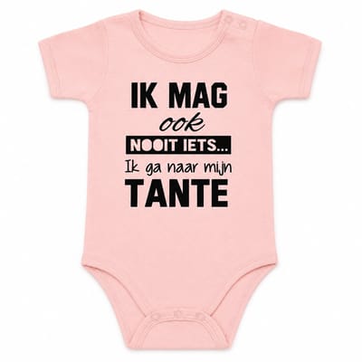Baby Rompertje roze meisje met tekst | Ik mag ook nooit iets ik ga naar mijn tante | korte mouw | roze | maat 62/68