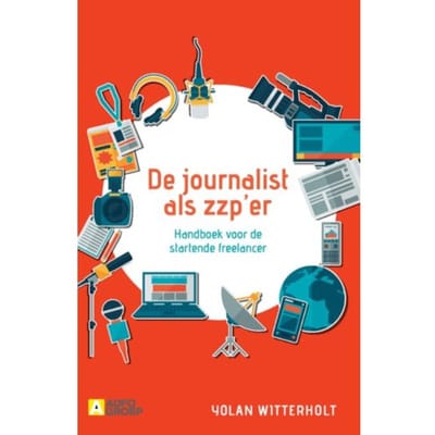 De Journalist Als Zzp-Er - Yolan Witterholt