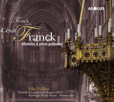 Elke Völker - Franck Avant César Franck: Offertoires & Pièces Posthumes (CD)