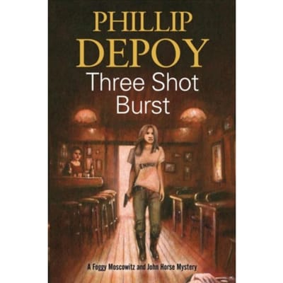 Three Shot Burst - A Foggy Moscowitz Mystery - Phillip DePoy