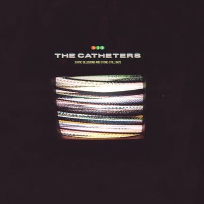 The Catheters - Static Delusions And Stone-Still Days (CD)