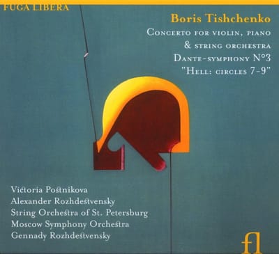 String Orchestra of St. Petersburg, The Moscow Symphony Orchestra, Gennadi Rozhdestvensky - Tishchenko: Concerto for Violin, Piano & String Orchestra, Dante-Symphony No. 3 "Hell: Circles 7-9" (CD)