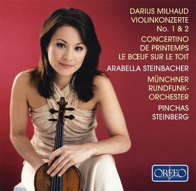 Arabella Steinbacher, Münchner Rundfunkorchester, Pinchas Steinberg - Milhaud: Violinkonzerte No. 1 & 2 | Concertino De Printemps | Le Bœuf Sur Le Toit (CD)