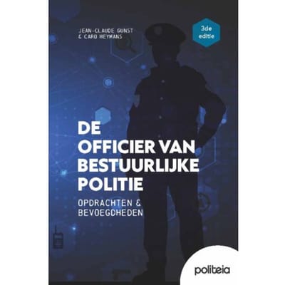 De Officier Van Bestuurlijke Politie ! 3de Editie - Jean-Claude Gunst