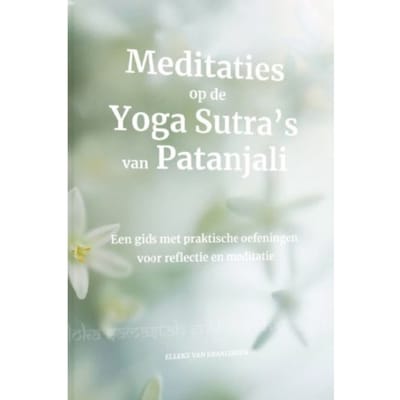 Meditaties Op De Yoga Sustra's Van Patanjali - Elleke van Kraalingen