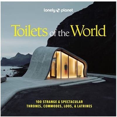 Lonely Planet Toilets Of The World - Lonely Planet Inspiration