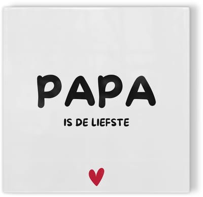Tegeltje Papa is de liefste – wit zwart rood – tegeltje met tekst