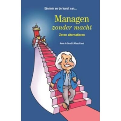 Einstein En De Kunst Van... Managen Zonder Macht - Anne de Graaf