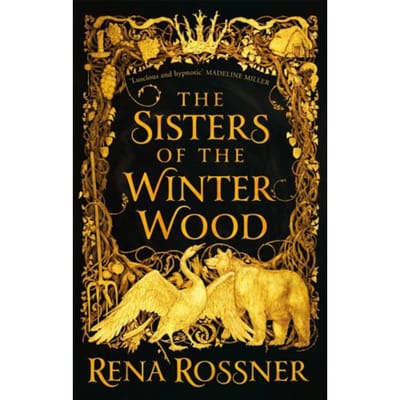 The Sisters Of The Winter Wood - Rena Rossner
