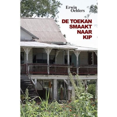 De Toekan Smaakt Naar Kip - Erwin Oehlers