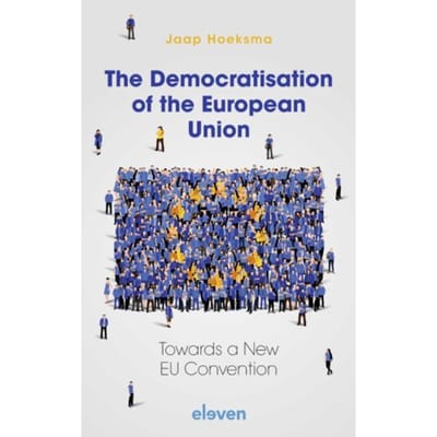 The Democratisation Of The European Union - Jaap Hoeksma