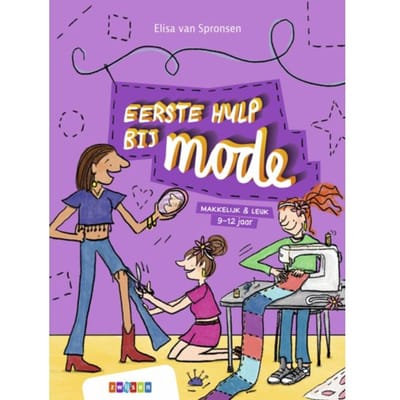 Eerste Hulp Bij Mode - Makkelijk & Leuk - Elisa van Spronsen