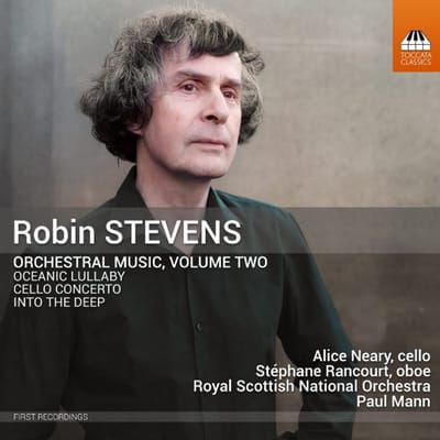 Alice Neary, Stephane Rancourt, Royal Scottish National Orchestra, Paul Mann - Stevens: Orchestral Music, Volume Two (CD)