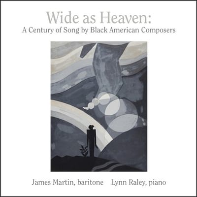 James Martin & Lynn Raley - Wide As Heaven: A Century Of Song By Black American Composers (CD)