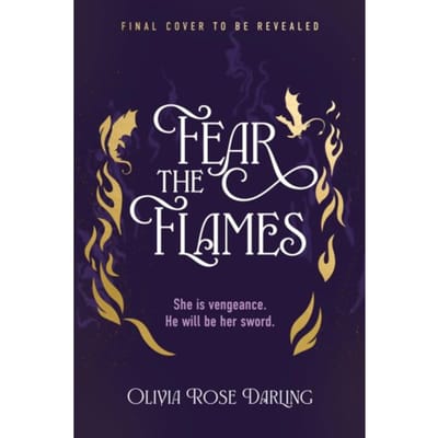 Fear The Flames - Fear The Flames - Olivia Rose Darling