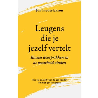 Leugens Die Je Jezelf Vertelt - Jon Frederickson