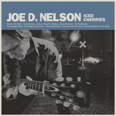 Joe D. Nelson - Iced Cherries (LP)