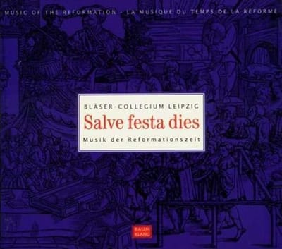 Blaeser Collegium Leipzig - Salve Festa Dies (Musik Der Reformationszeit) (CD)