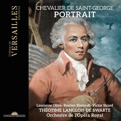 Bastien Rimondi, Theotime Langlois De Swarte, Victor Sicard, Orchestre De L'opera Royal, Lauranne Oliva - Chevalier De Saint-George - Portrait (2 CD)