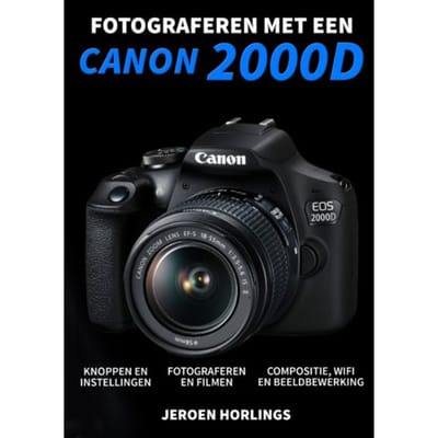 Fotograferen Met Een Canon 2000d - Jeroen Horlings