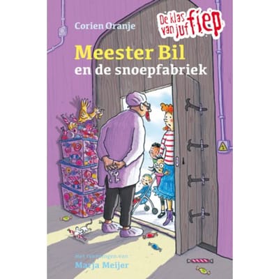 Meester Bil En De Snoepfabriek - De Klas Van Juf Fiep - Corien Oranje