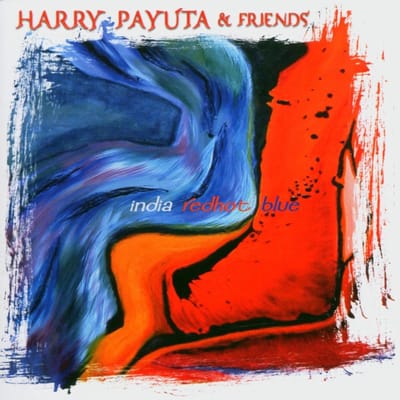 Harry Payuta & Friends - India Redhot Blue (CD)