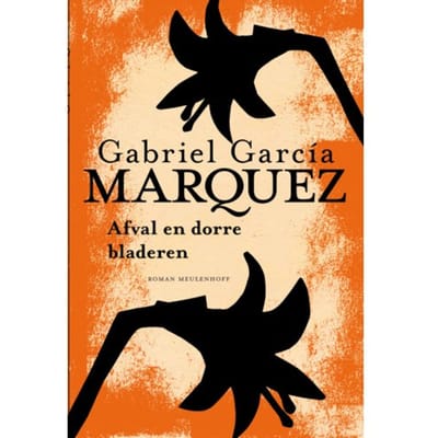Afval En Dorre Bladeren - Gabriel García Márquez