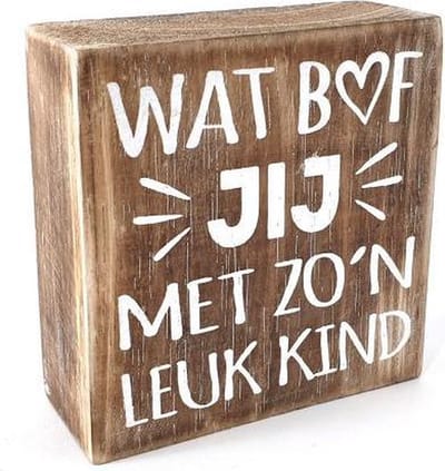 Tekstbord - Wat bof jij met zo'n leuk kind - vierkant naturel, wit - 10cm
