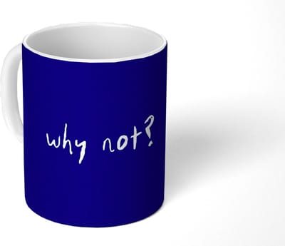 Mok - Koffiemok - Why not - Blauw - Handgeschreven - Mokken - 350 ML - Beker - Koffiemokken - Theemok - Mok met Tekst
