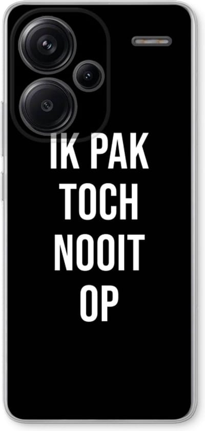 Case Company® - Hoesje geschikt voor Xiaomi Redmi Note 13 Pro plus hoesje - Ik pak nooit op - Zwart - Soft Cover Telefoonhoesje - Bescherming aan alle Kanten en Schermrand