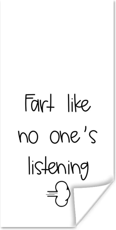 Poster Spreuken - Quotes - Fart like no one's listening - Scheet - Wolk - 80x160 cm