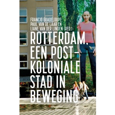 Rotterdam, Een Postkoloniale Stad In Beweging