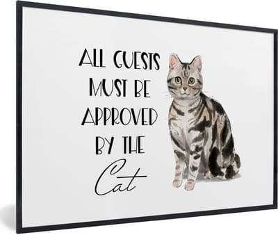 Fotolijst incl. Poster - Spreuken - Quotes - Kat - All guests must be approved by the cat - 60x40 cm - Posterlijst