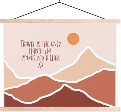 Posterhanger incl. Poster 120x90 cm - Schoolplaat - Spreuken - Quotes - Travel is the only thing that makes you richer - Berg - Textielposter - Blanke latten
