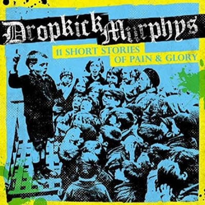 Dropkick Murphys - 11 Short Stories Of Pain & Glory (2 LP)