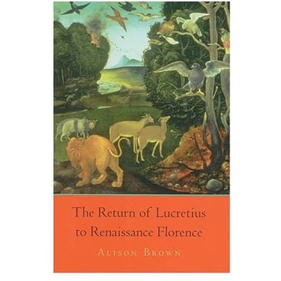 The Return Of Lucretius To Renaissance Florence - Alison Brown