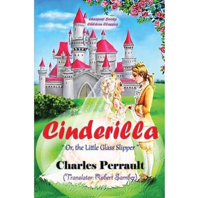 Cinderilla - Charles Perrault