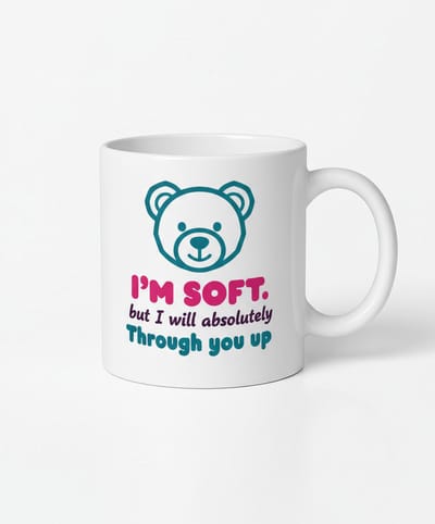 I'm Soft But I Will Absolutely Through You Up Mok - Cadeau voor Koffieliefhebbers