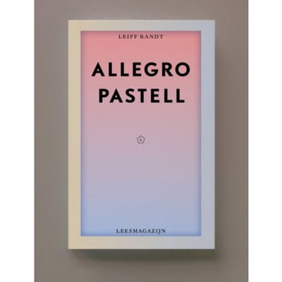 Allegro Pastel - Leif Randt