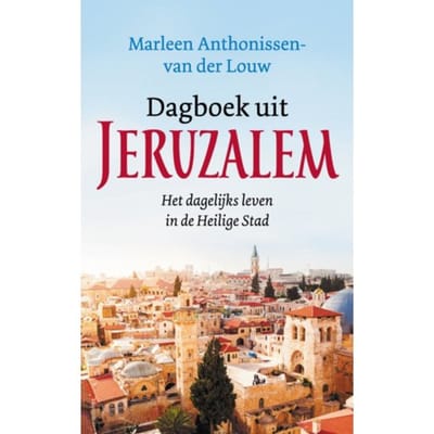 Dagboek Uit Jeruzalem - Marleen Anthonissen - van der Lo