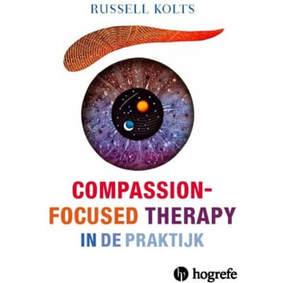 Compassion Focused Therapy In De Praktijk - Russel Kolts