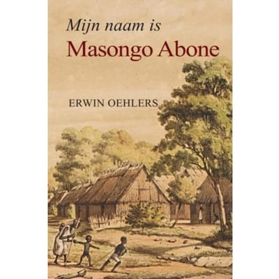 Mijn Naam Is Masongo Abone - Erwin Oehlers
