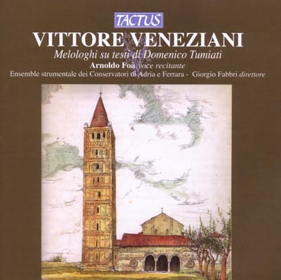 Arnoldo Foà, Conservatori Di Adria E Ferrara, Giorgio Fabbri - Veneziani: Melologhi Su Testi Di Domenico Tumiati (CD)