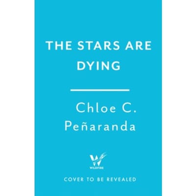 The Stars Are Dying - Chloe C. Penaranda