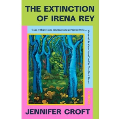 The Extinction Of Irena Rey - Jennifer Croft