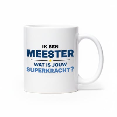 Ik Ben Meester – Wat Is Jouw Superkracht? Koffiemok 330 ml – Grappig & Inspirerend Cadeau voor Leraren
