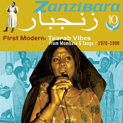 Various Artists - Zanzibara 10: First Modern, Taarab Vibes From Mombasa & Tanga, 1970-1990 (CD)